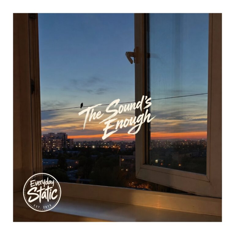 Everyday Static - The Sound’s Enough