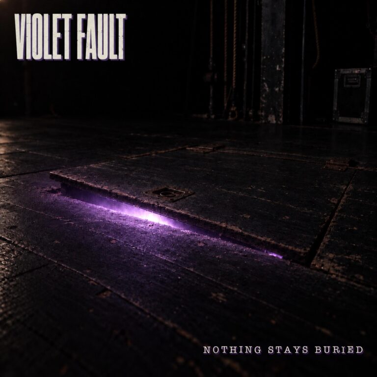 VIOLET FAULT - NOTHING STAYS BURIED